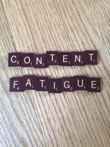 Do You Suffer From Marketing Content Fatigue?